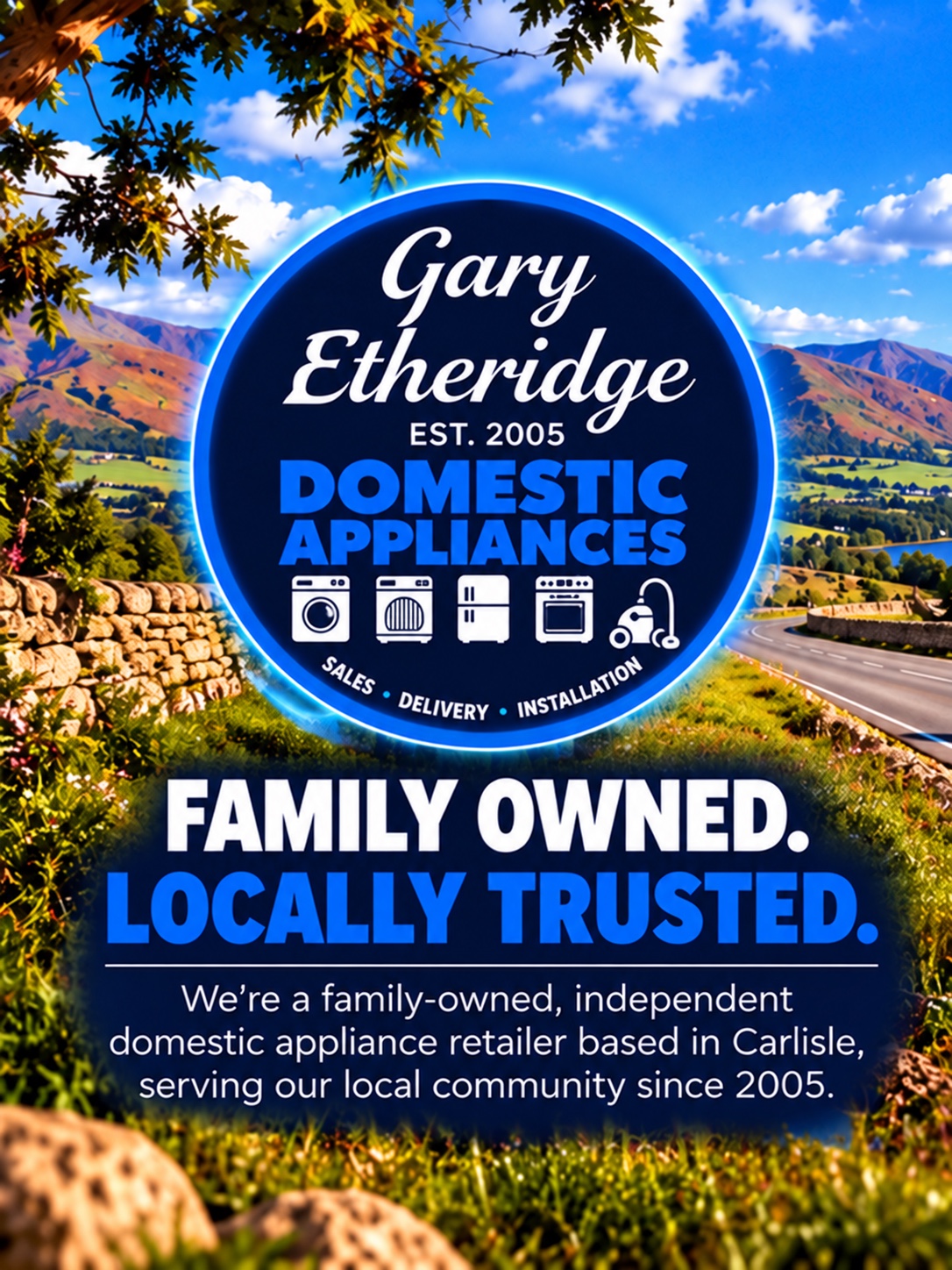 Gary Etheridge branding against Lake District countryside: Family owned. Locally trusted. Serving Carlisle since 2005.